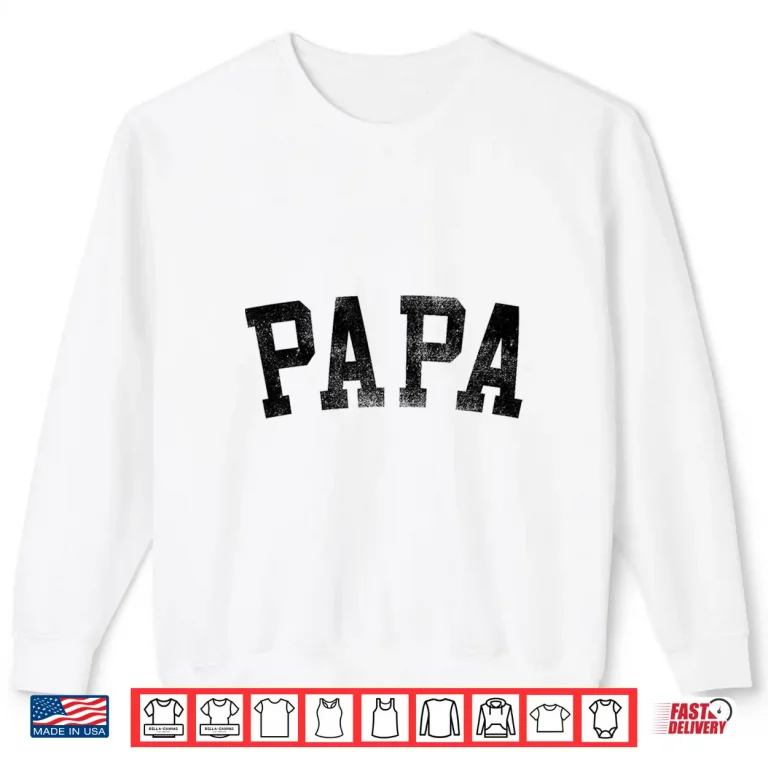 Sweatshirt Papa Classic Bold Font Birthday Papa Shirt