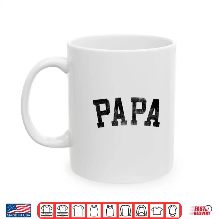 Mug Papa Classic Bold Font Birthday Papa Shirt