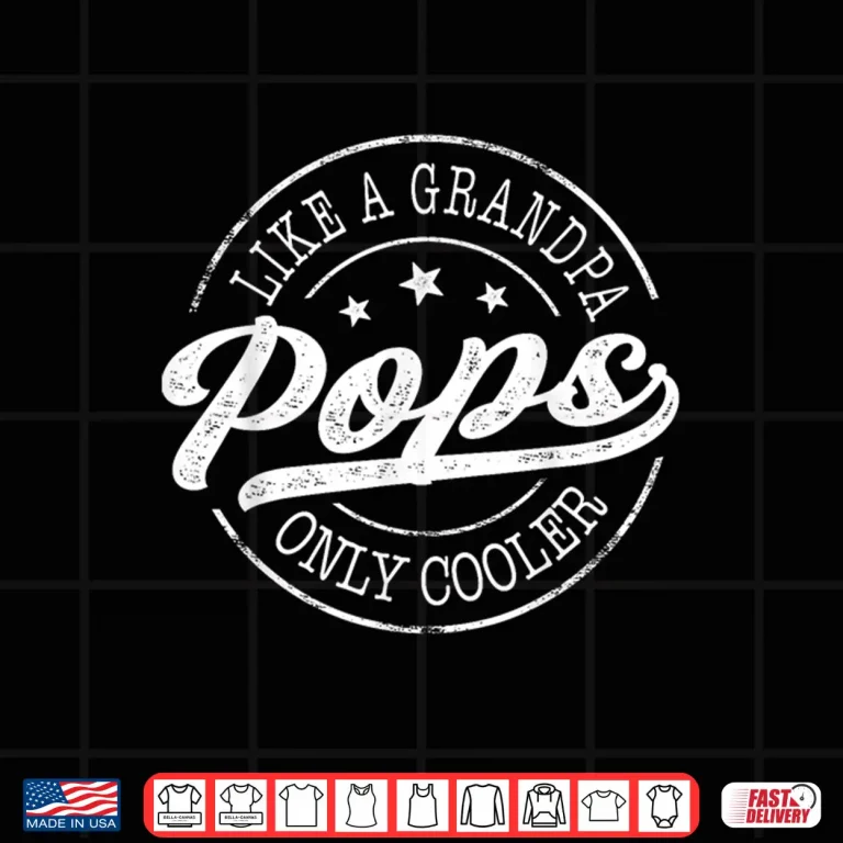 Design Pops Like a Grandpa Only Cooler Funny Pops Fathers Day Shirt