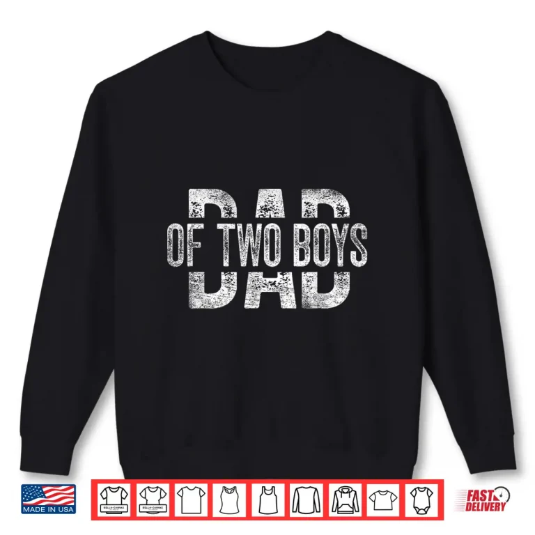 Sweatshirt Dad of Two Boys Gifts Daddy of 2 Sons Fathers Day Shirt