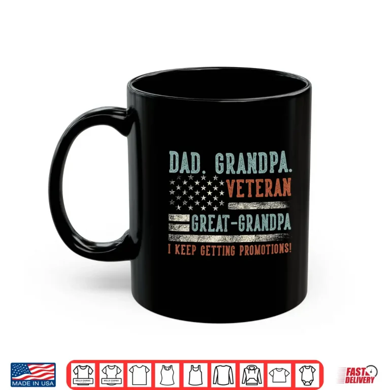 Mug Dad Grandpa Veteran Great Grandpa USA Flag Papa Fathers Day Shirt