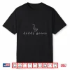 Daddy Goose Father’S Day Funny Silly Goose Shirt