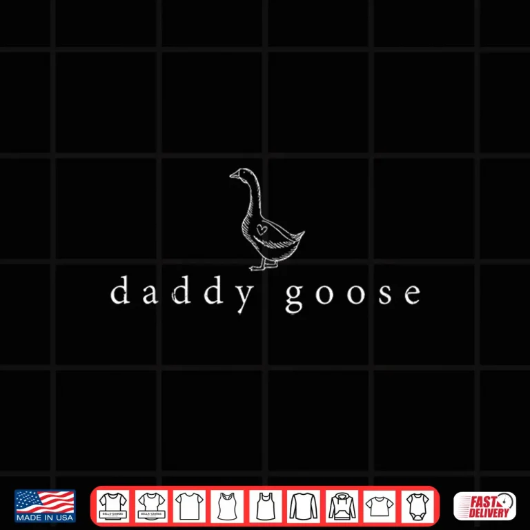 Design Daddy Goose Fathers Day Funny Silly Goose Shirt