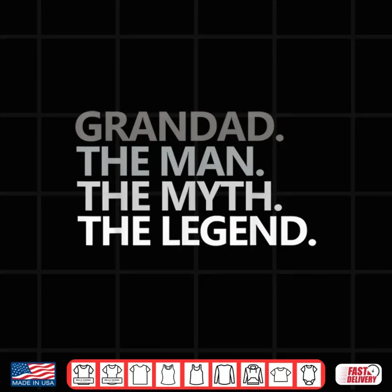 Design Mens GRANDAD THE MAN THE MYTH THE LEGEND Fathers Day Gift Men Shirt