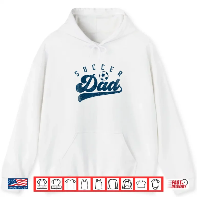 Hoodie Mens Soccer Dad Gifts Daddy Fathers Day Shirt