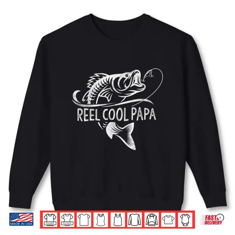 Sweatshirt Mens Reel Cool Papa Fishing Dad Gifts Fathers Day Fisherman Fish Shirt