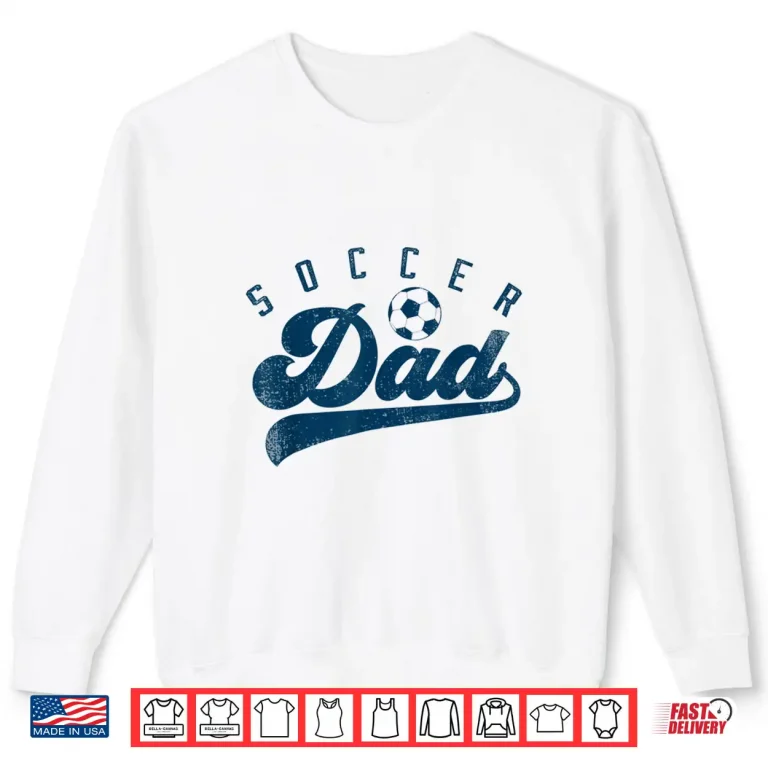 Sweatshirt Mens Soccer Dad Gifts Daddy Fathers Day Shirt