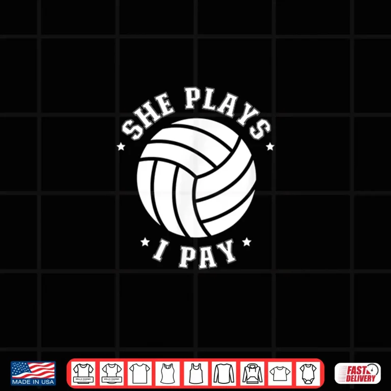Design Mens She Plays I Pay Volleyball Dad Of A Volleyball Player Father Shirt