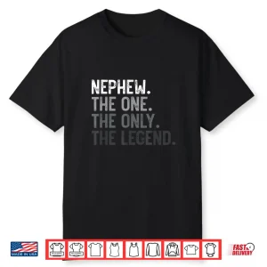 Nephew One Only Legend Funny Nephew Shirt For Father’S Day Shirt