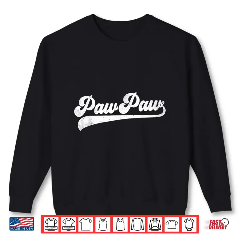 Sweatshirt PawPaw Gifts Fathers Day Paw Paw Shirt