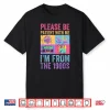 Please Be Patient With Me I’M From The 1900S Vintage 1900S Shirt
