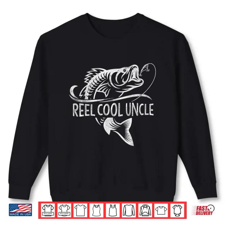 Sweatshirt Reel Cool Uncle Fishing Gifts Uncle Fathers Day Shirt