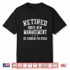 Retired Under New Management See Grandkids Grandpa Grandma Shirt