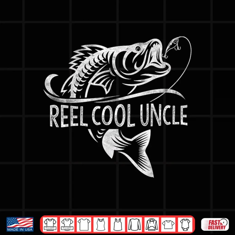 Design Reel Cool Uncle Fishing Gifts Uncle Fathers Day Shirt
