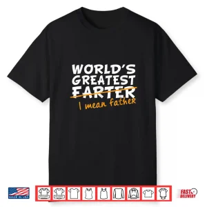 World’S Greatest Farter I Mean Father