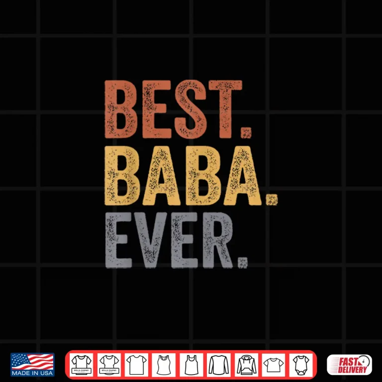 Design Best Baba Ever Gifts From Grandkids Baba Fathers Day Shirt