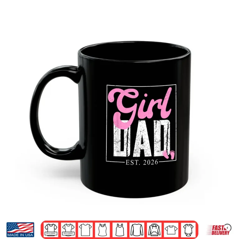 Mug Expecting Dad of Girl Est 2026 Fathers Day Daughter Dad Men Shirt