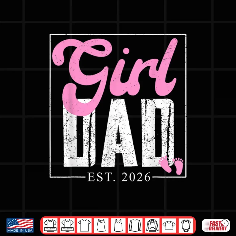Design Expecting Dad of Girl Est 2026 Fathers Day Daughter Dad Men Shirt
