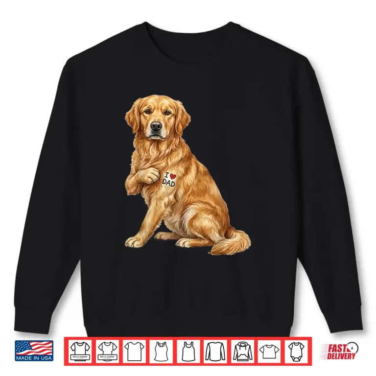 Sweatshirt Golden Retriever I Love Dad Dog Dad Fathers Day Shirt