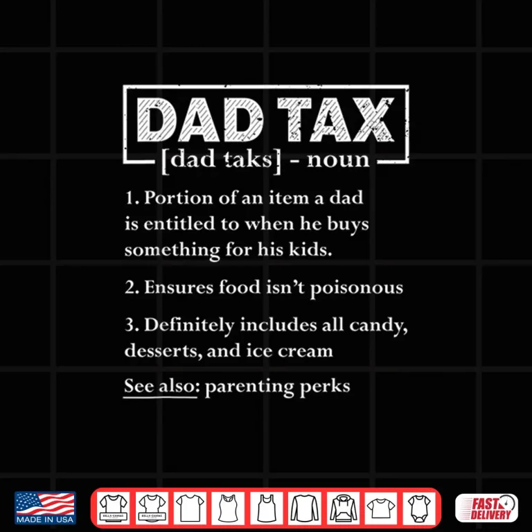 Design Mens Dad Tax Funny Dad Tax Definition Fathers Day Shirt