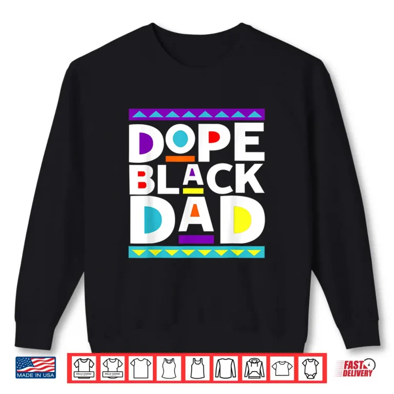 Sweatshirt Mens Dope Black Dad New Dad Fathers Day Gift African American Dad Shirt