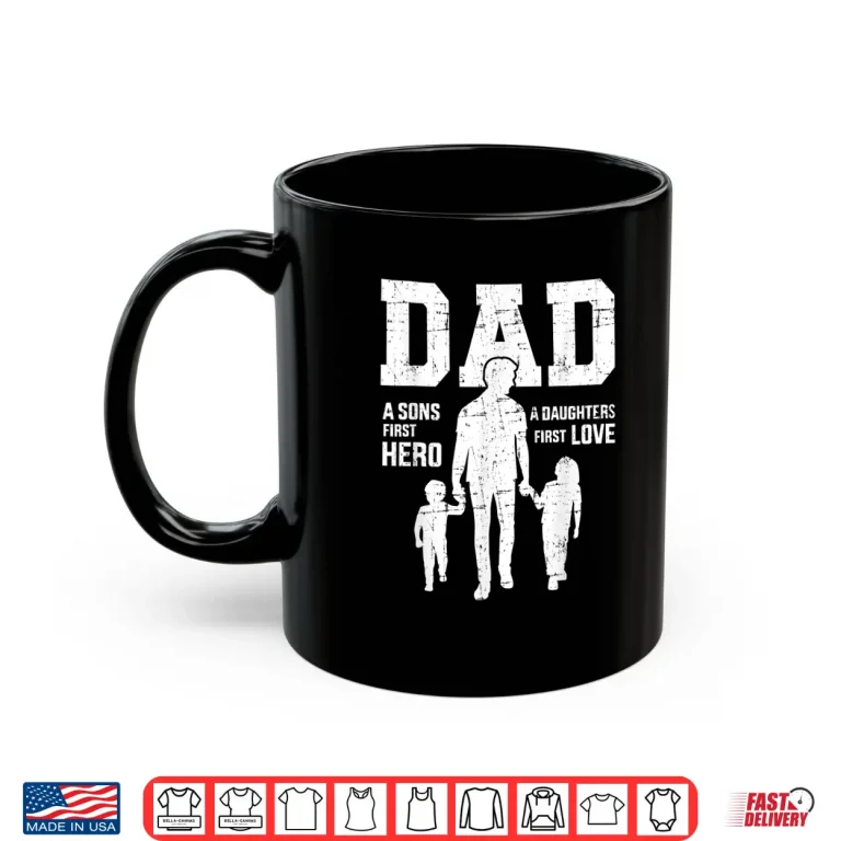 Mug Mens Dad sons first hero daughter love for fathers day Shirt