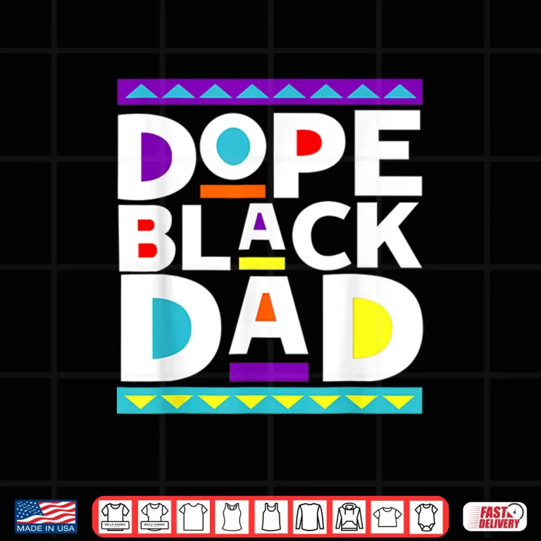 Design Mens Dope Black Dad New Dad Fathers Day Gift African American Dad Shirt