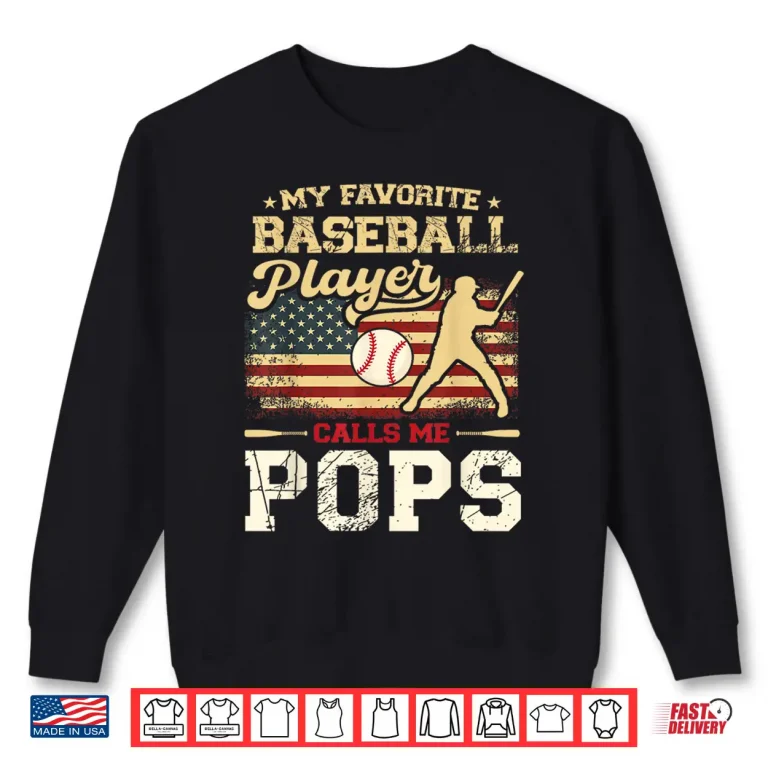 Sweatshirt My Favorite Baseball Player Calls Me Pops US Flag Shirt