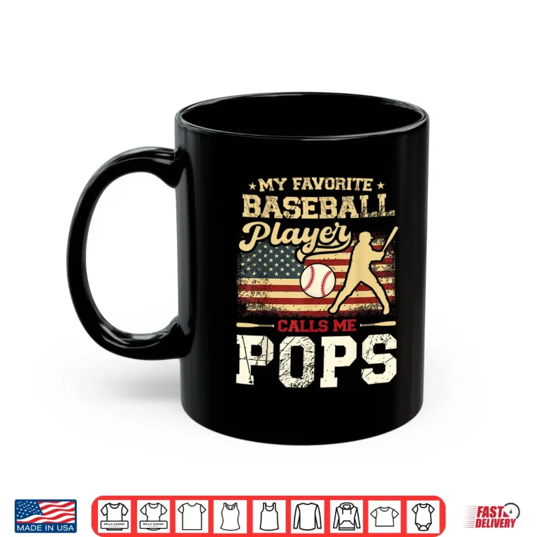 Mug My Favorite Baseball Player Calls Me Pops US Flag Shirt