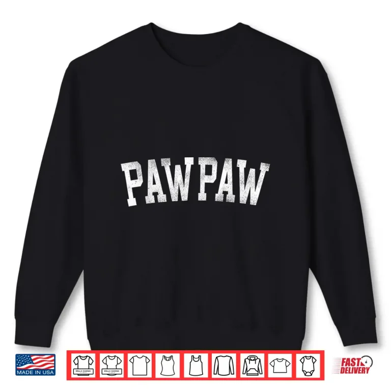 Sweatshirt Pawpaw Classic Bold Font Fathers Day Pawpaw Shirt