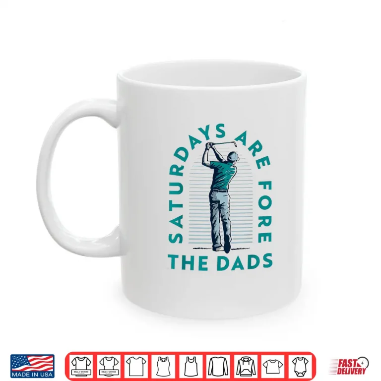 Mug Saturdays For Dads Golfer Fathers Day Shirt