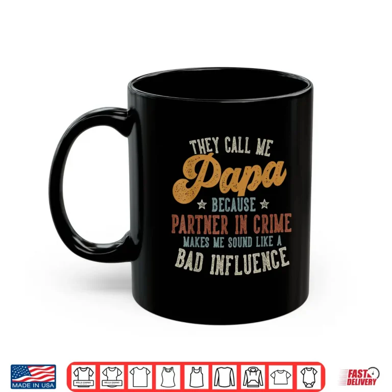 Mug They Call Me Papa Funny Fathers Day Papa Shirt
