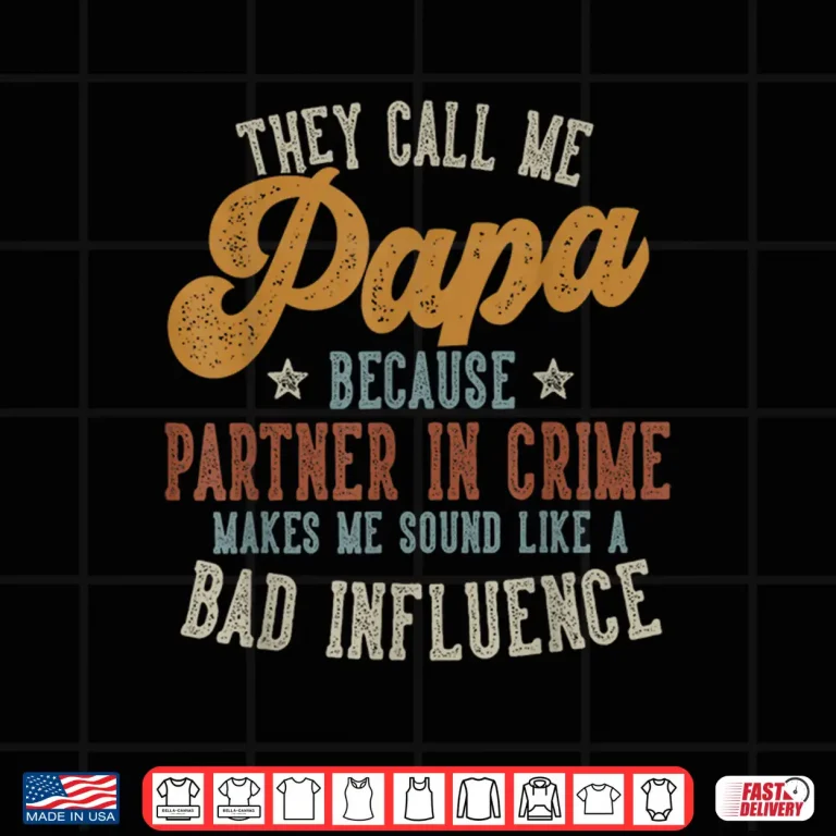 Design They Call Me Papa Funny Fathers Day Papa Shirt