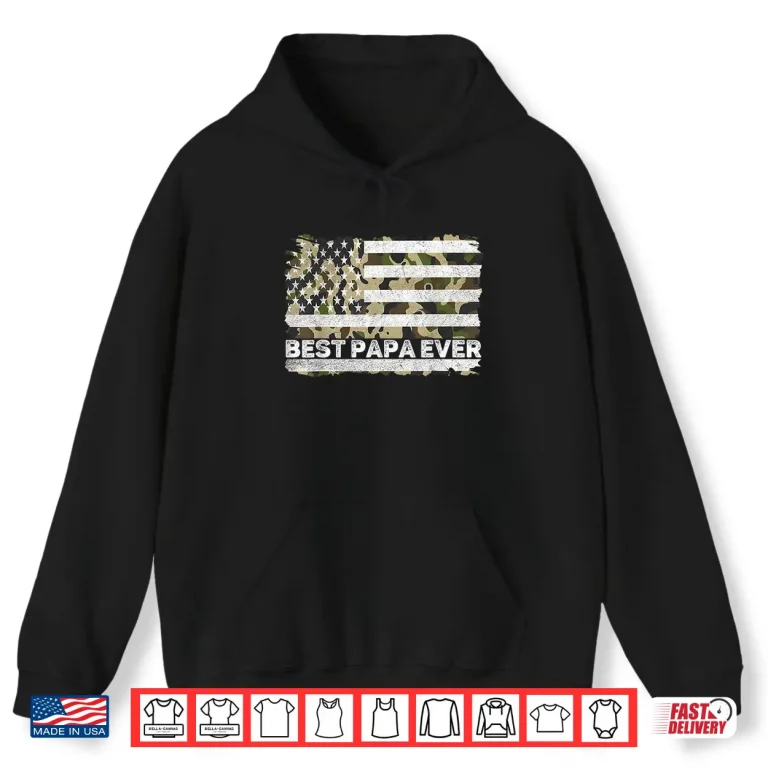 Hoodie Best Papa Ever Men Grandpa Camo American Flag Fathers Day Shirt