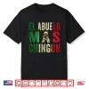 El Abuelo Mas Chingon Mexican Grandpa And Dad Shirt