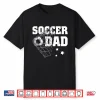 Funny Soccer Dad Daddy Soccer Sport Lover Fan Fathers Day Shirt