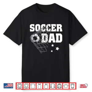 Funny Soccer Dad Daddy Soccer Sport Lover Fan Fathers Day Shirt