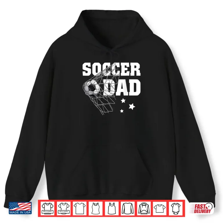 Hoodie Funny Soccer Dad Daddy Soccer Sport Lover Fan Fathers Day Shirt