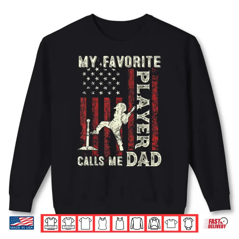 Sweatshirt Mens Fathers Day Favorite Player Calls Me Dad US Flag T Ball Dad Shirt