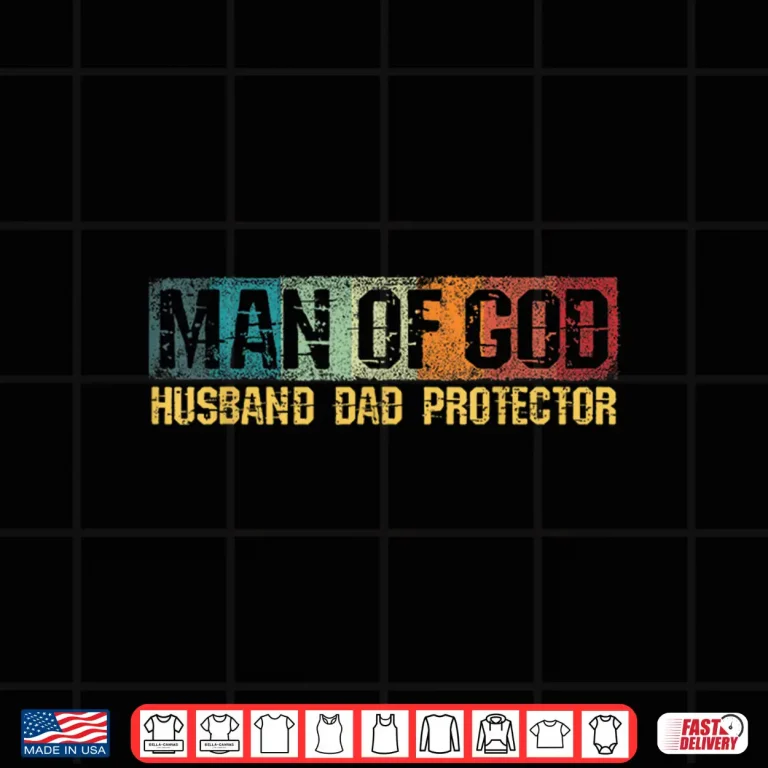Design Man Of God Husband Dad Protector Christian Faith Fathers Day Shirt