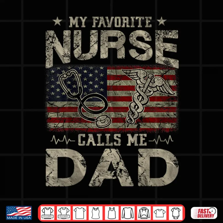 Design My Favorite Nurse Calls Me Dad American Flag Vintage Shirt