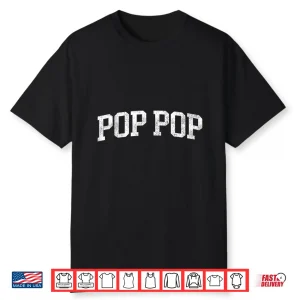 Pop Pop Classic Bold Font Pop Pop Birthday Gift Shirt