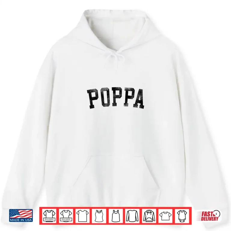 Hoodie Poppa Classic Bold Font Birthday Poppa Shirt