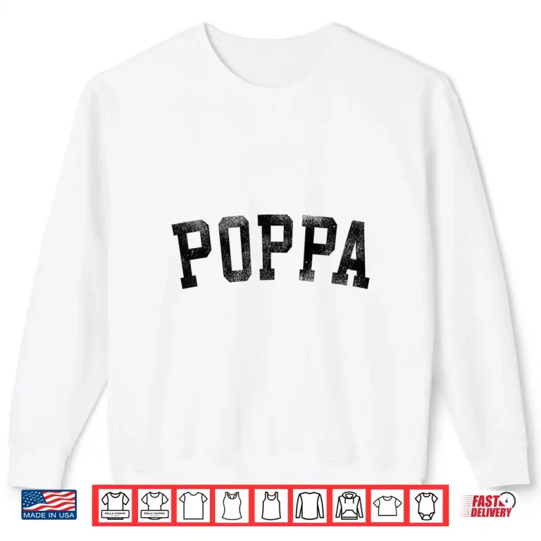 Sweatshirt Poppa Classic Bold Font Birthday Poppa Shirt