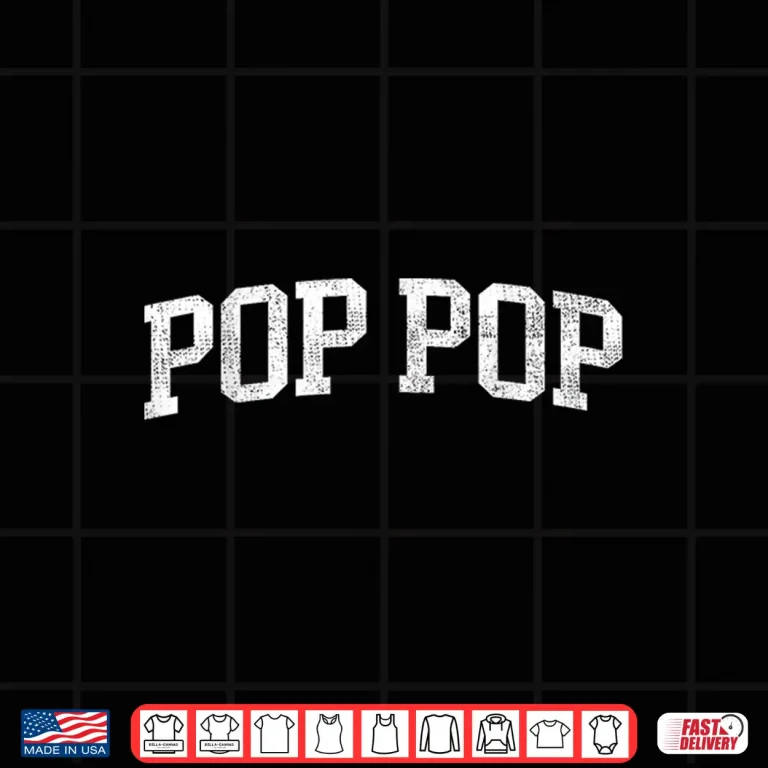 Design Pop Pop Classic Bold Font Pop Pop Birthday Gift Shirt