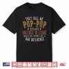 They Call Me Pop Pop Funny Father’S Day Pop Pop Shirt