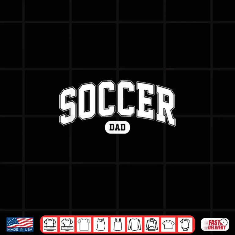 Design Soccer Dad soccer fan fathers day Shirt