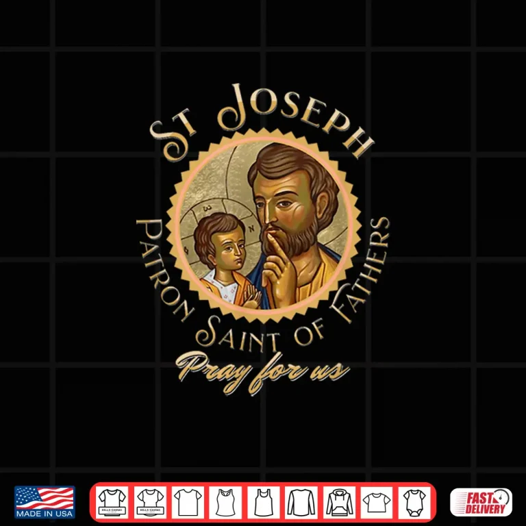 Design St Joseph Fathers Day Catholic Patron Saint Pray for us Shirt