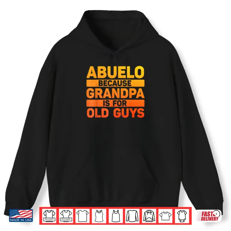 Hoodie Abuelo Design For Grandpa From Grandkids Fathers Day Abuelo Shirt