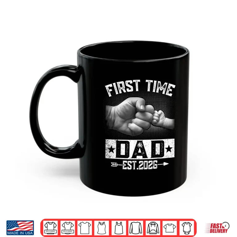 Mug First Time Dad Est 2026 Fist Bump New Daddy Fathers Day Shirt